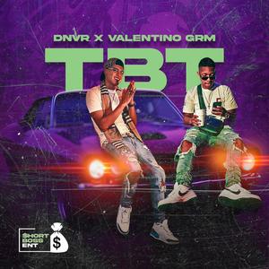 TBT (feat. Valentino GRM) [Explicit]