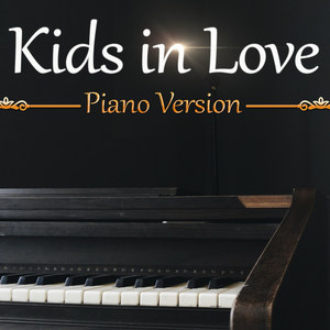 Kids in Love(A Tribute to Kygo) (Piano Version)