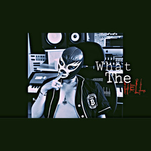 What The Hell (Explicit)