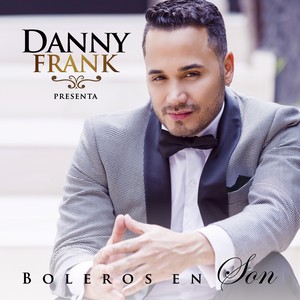 Danny Frank Presenta Boleros En Son