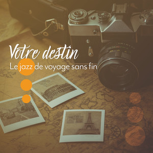 Votre destin: Le jazz de voyage sans fin