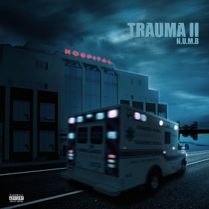 TRAUMA II: N.U.M.B (Explicit)