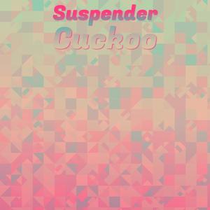 Suspender Cuckoo