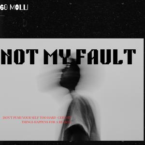 Not My Fault (Explicit)