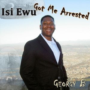 Isi Ewu Got Me Arrested