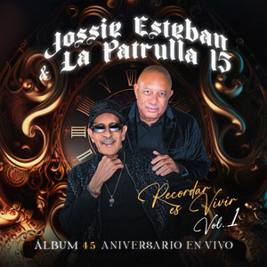 45 Aniversario Patrulla 15 "Recordar es Vivir" Vol.1 (Live)