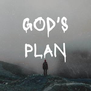 God’s plan (Explicit)