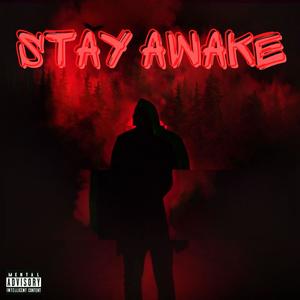 Stay Awake (feat. Ethanpil & Sketch) (Explicit)