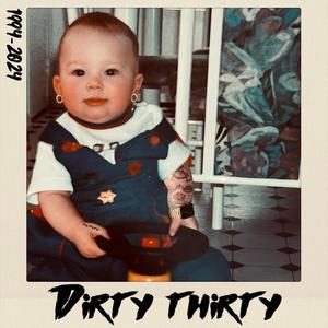 Dirty Thirty (Explicit)