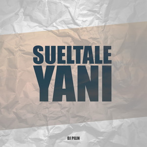 Sueltale Yani