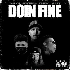Doin' Fine (feat. Heartbreaka, YSN Cal & Sangstaa) (Remix|Explicit)