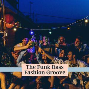 The Funk Bass Fashion Groove