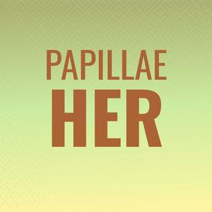 Papillae Her