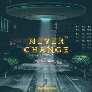 Never Change (Explicit)