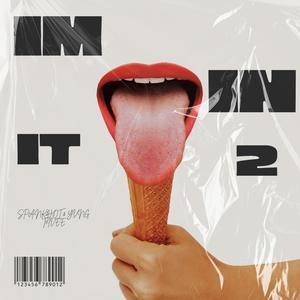 Im In It 2 (feat. Yvng T5ivee) [Explicit]