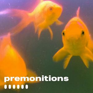 Premonitions (Explicit)