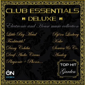 Club Essentials Deluxe. Electronic and House Music Collection