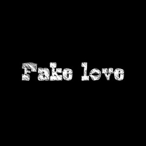 Fake Love (Explicit)