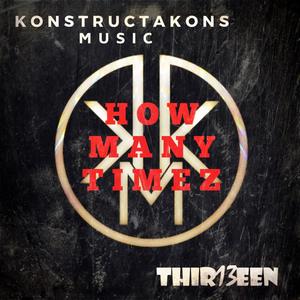 How Many Timez(feat. Thir13een)