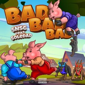Bad Bad Bad (feat. Soledad) (Explicit)