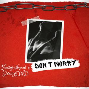 Don't Worry (Explicit)