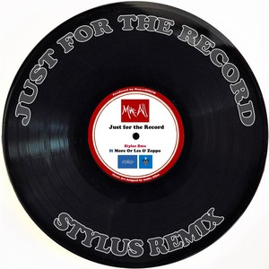 Just for the Record[feat. More or Les & Zeppo] (Stylus Remix)