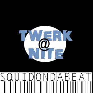 TWERK@NITE (INSTRUMENTALS) [Explicit]