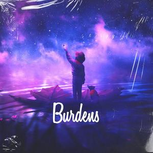 Burdens (feat. Skeyez)