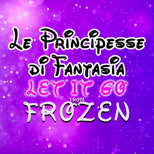 Let It Go (From "Frozen")