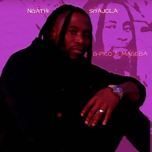 Ngathi Siyajola (with Mageba) (Radio edit) [Explicit]