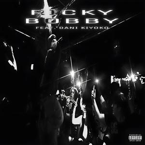 Ricky Bobby (feat. Dani Kiyoko) (Explicit)
