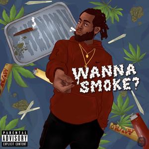 Wanna Smoke? (Explicit)