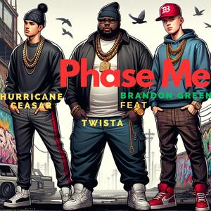 Phase Me (feat. Twista & Hurricane Ceasar) [Explicit]