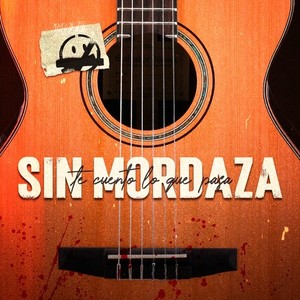 Sin Mordaza Te Cuento lo Que Pasa