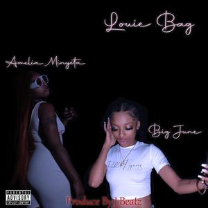 Louie Bag (feat. Big June & Amelia Minyeta) [Explicit]