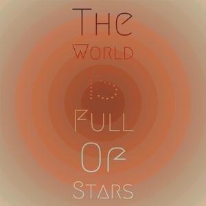 The World Is Full Of Stars