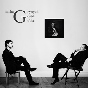 Sasha Grynyuk / Friedrich Gulda / Glenn Gould