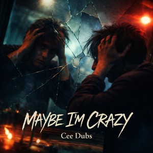 Maybe I’m Crazy (Explicit)