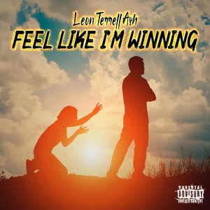Feel Like I'm Winning(feat. Xodrew & Lehlogonolo) (Explicit)