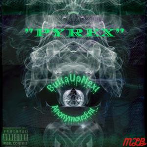 Pyrex (feat. ButtaUpNext) [Explicit]