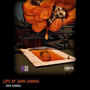 Life Of John 2homas (Explicit)