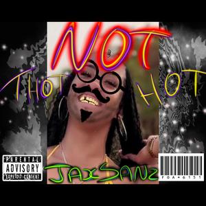 Thot Not Hot (Have Some Faith) (feat. Tha WizZard) [Explicit]