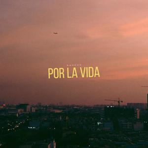 POR LA VIDA (Explicit)