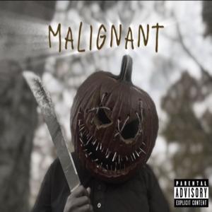 Malignant (Explicit)