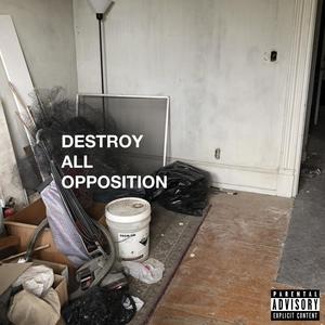 Destroy All Opposition (Explicit)