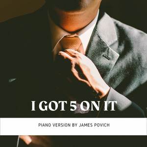 I Got 5 On It (Piano Version)