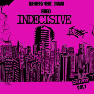 Indecisive (feat. Travo Fuego) [Explicit]