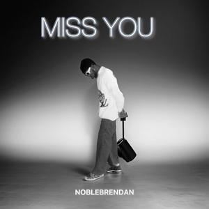 MISS YOU (feat. noblebrendan)