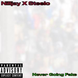 Never Going Fake (feat. Big Steelo) (Explicit)