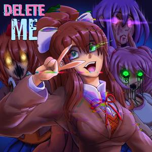 Delete Me(Inspired by Doki Doki Literature Club)